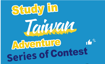 Share Your “Study in Taiwan” Adventure Series of Contest
